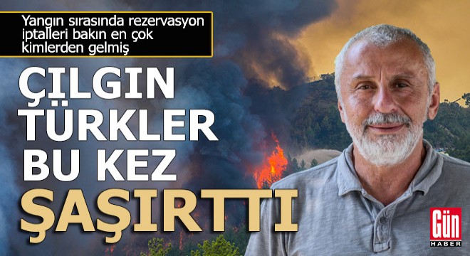 Manavgat yangınından en çok Türk tatilciler tırsmış...