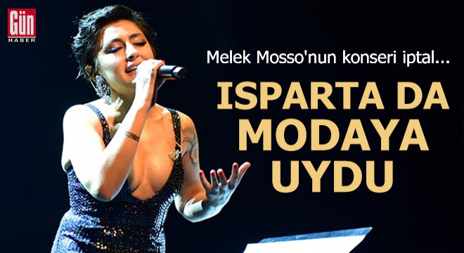 Melek Mosso nun Isparta konseri iptal edildi