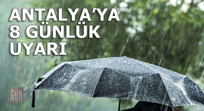 Meteoroloji den Antalya için 8 günlük uyarı geldi