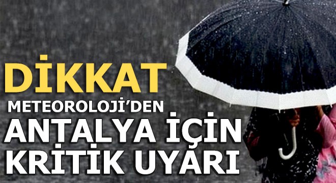 Meteoroloji  den Antalya için kritik uyarı