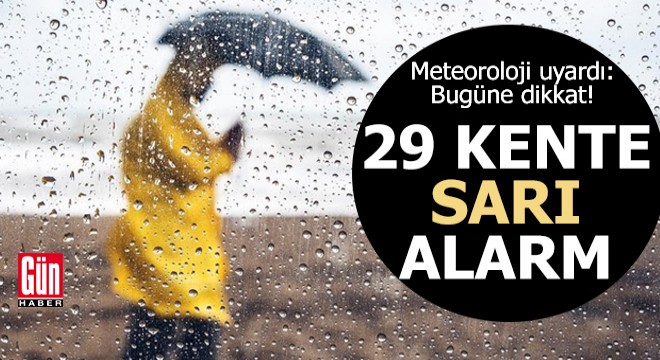Meteoroloji uyardı! 29 kente  sarı  alarm