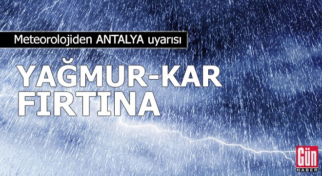 Meteorolojiden Antalya uyarısı!