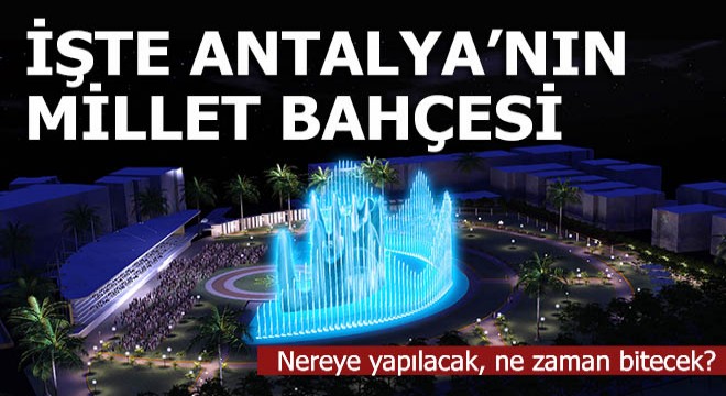 Millet Bahçesi nin ilki Antalya ya