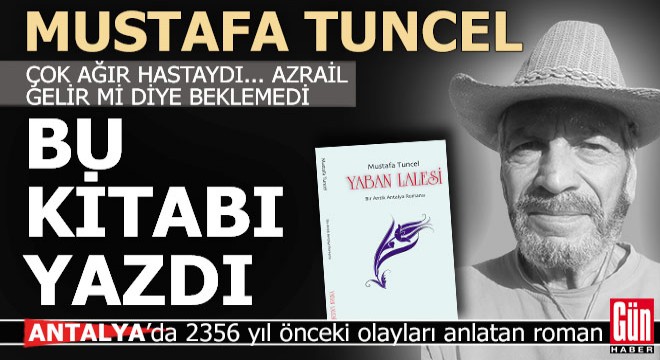 Mustafa Tuncel’den Antalya’da 2 bin 356 yıl önceki olayları anlatan roman
