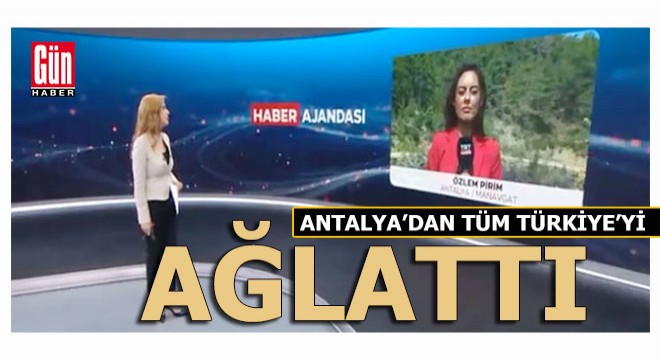 Özlem Pirim Antalya dan tüm Türkiye yi ağlattı