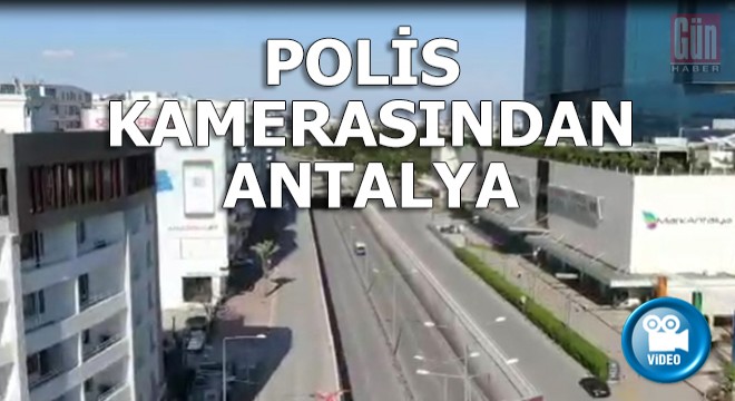 Polis kamerasından Antalya manzaraları