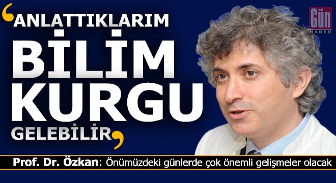 Prof. Dr. Ömer Özkan; Anlattıklarım bilim kurgu gelebilir ama...