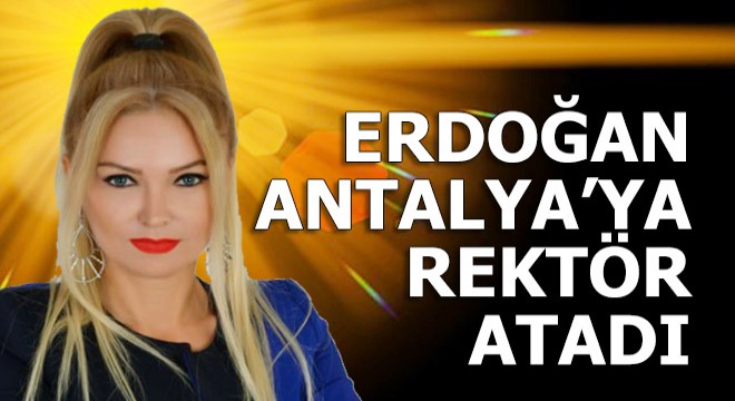 Profesör Kamile Akgül Antalya AKEV e rektör olarak atandı