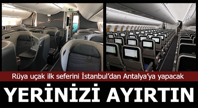 Rüya uçağın Antalya ya ilk uçuş günü ve saati belli oldu
