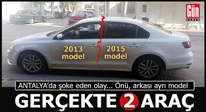 Satın aldıkları otomobilin önü 2013, arkası 2015 model çıktı