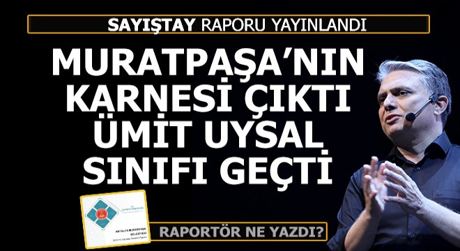 Sayıştay Muratpaşa Belediyesi’ni denetledi raporu yayınladı