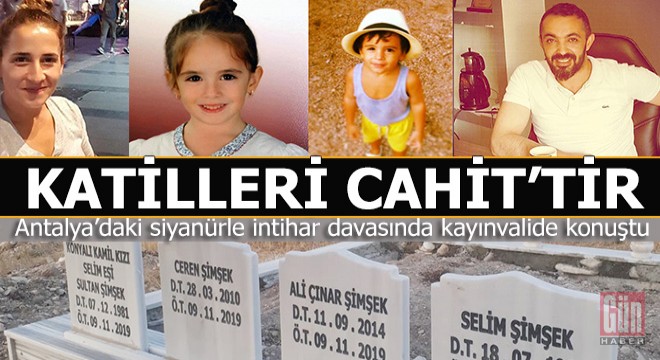 Antalya daki 4 kişilik siyanürle intihar faciasında kayınvalide ifade verdi
