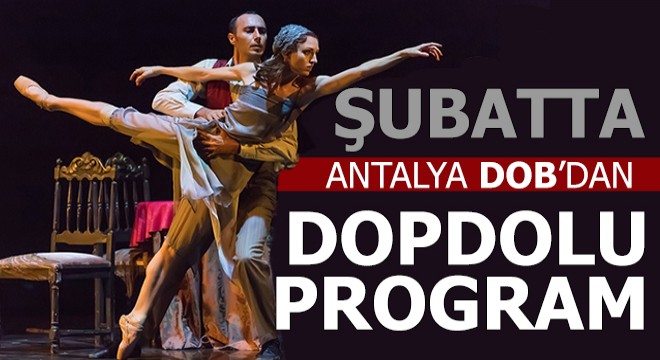 Şubatta Antalya DOB dan dopdolu program