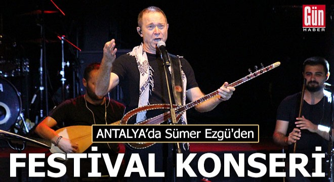 Sümer Ezgü den Antalya da festival konseri