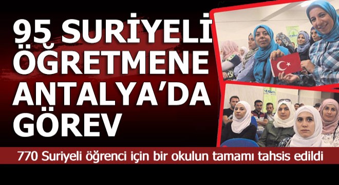 Suriyeli öğretmenler Antalya da göreve başlıyor