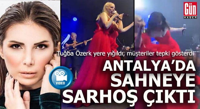 Tuğba Özerk Antalya da sahneye sarhoş çıktı müşteriler tepki gösterdi