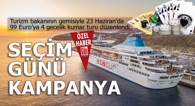 Turizm bakanının gemisiyle 23 Haziran’da 99 Euro’ya 4 gecelik tur düzenlendi