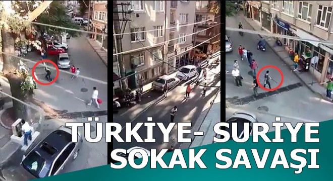 Türk ve Suriyelilerin sokak savaşları