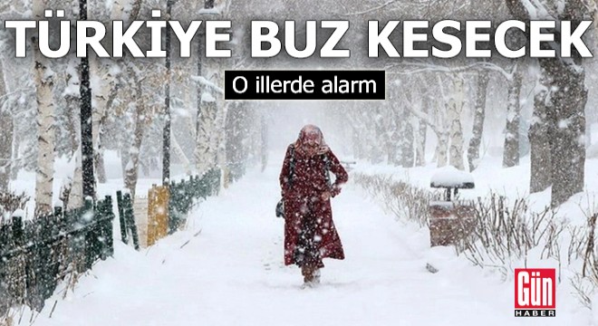 Türkiye buz kesecek: O illerde alarm