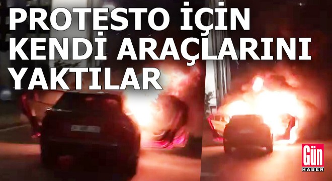Türkiye de bir karı-koca protesto için kendi arabalarını yaktı