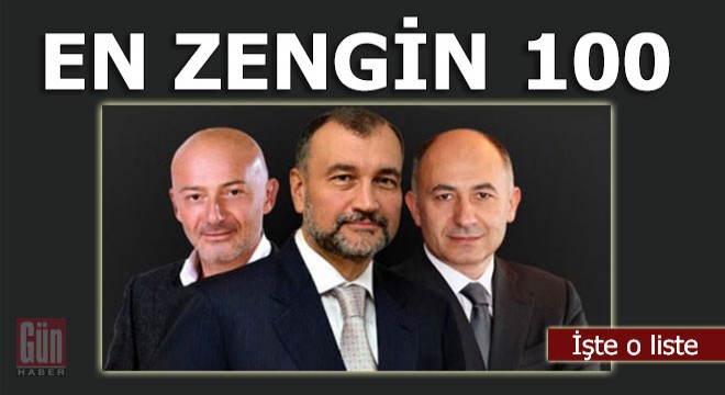 Türkiye nin en zengin 100 ü