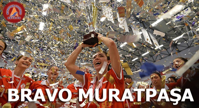 Türkiye nin şampiyonu Muratpaşa