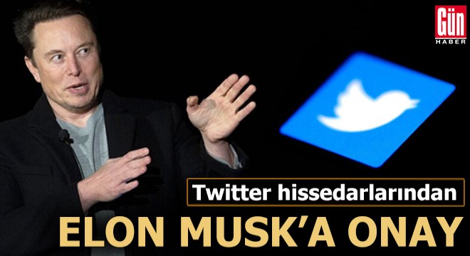 Twitter hissedarlarından Elon Musk a onay