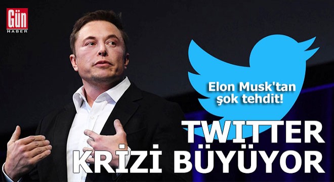 Twitter krizi büyüyor! Elon Musk tan şok tehdit
