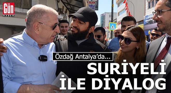 Ümit Özdağ Suriyeli ile Antalya sokaklarında karşılaştı