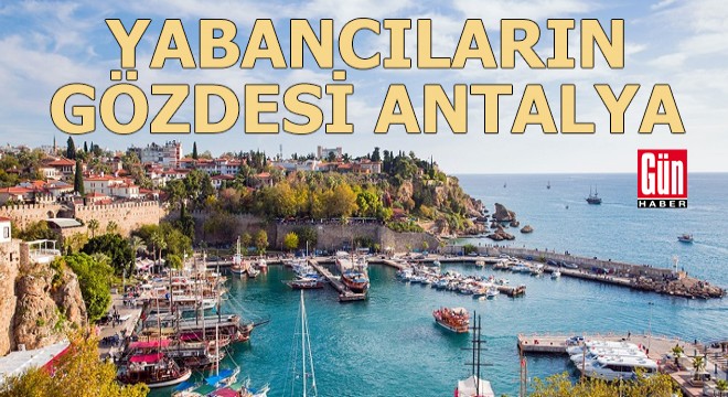 Yabancıların gözdesi Antalya