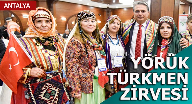 Yörük-Türkmen Çalıştayı Antalya da toplanıyor