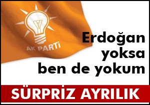 AKP de sürpriz ayrılık