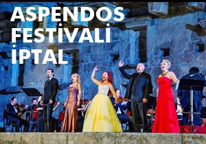 Aspendos Opera ve Bale Festivali iptal edildi