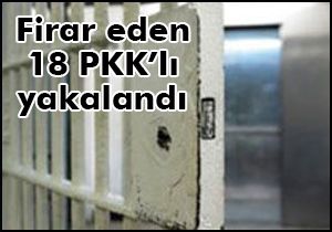 Firar eden 18 PKK’lı yakalandı