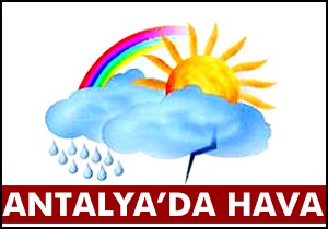 Antalya da meterolojik uyarı