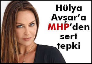 MHP den Hülya Avşar a büyük tehdit!