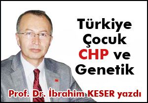 Türkiye, çocuk, CHP ve genetik