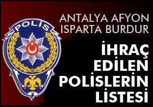 İhraç edilen polislerin listesi