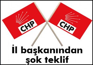 CHP Bartın İl Başkanı ndan şok teklif
