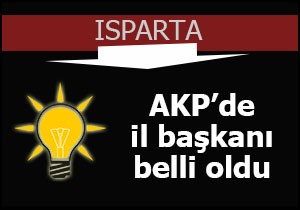 Isparta AKP de il başkanı seçildi