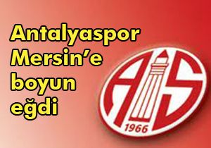 Antalyaspor 1 Mersin İdmanyurdu 2