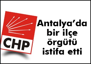 CHP Korkuteli Örgütü toptan istifa etti