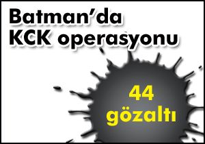 Batman’da KCK operasyonu: 44 gözaltı