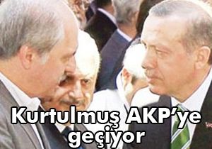 Numan Kurtulmuş AKP ye geçiyor