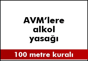 AVM lerde alkol yasaklanıyor