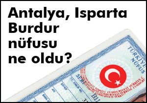 Antalya Burdur Isparta nüfusu ne kadar?