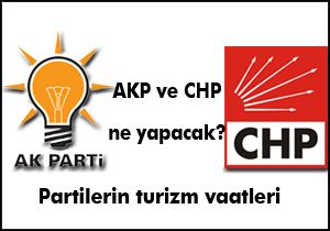 AKP ve CHP nin turizm vaatleri