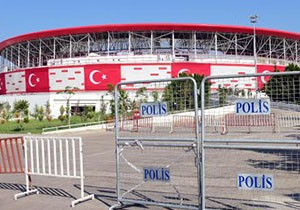 Antalya Stadı nda yüksek düzeyli güvenlik önlemi