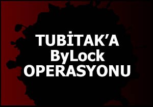 TAUBİTAK a ByLock operasyonu
