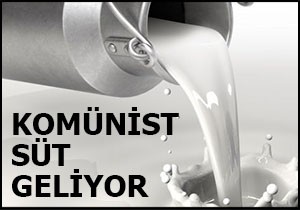 Komünist süt geliyor
